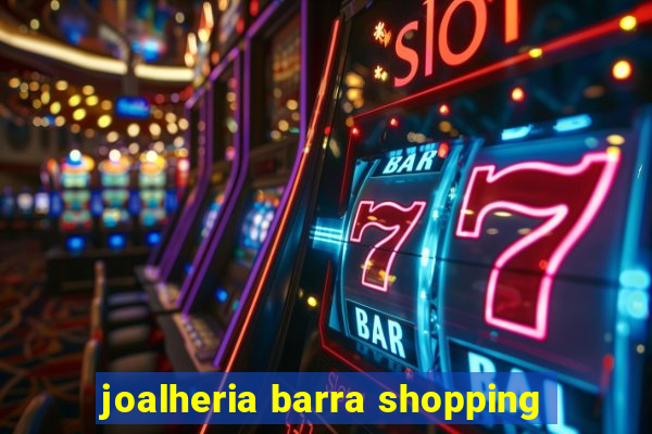 joalheria barra shopping